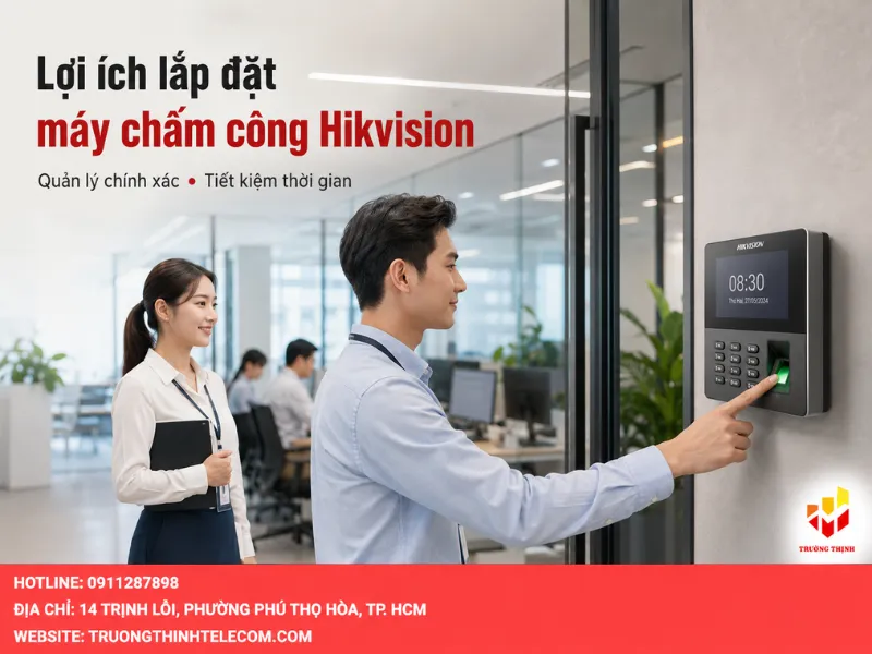 Những lợi ích khi lắp đặt máy chấm công Hikvision