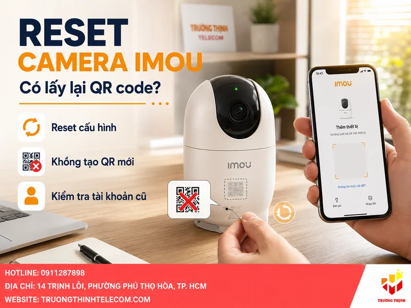 Reset camera có giúp lấy lại QR code Imou không?