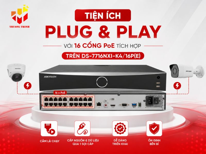 Tiện ích Plug & Play với 16 cổng PoE tích hợp trên DS-7716NXI-K4/16P(E)