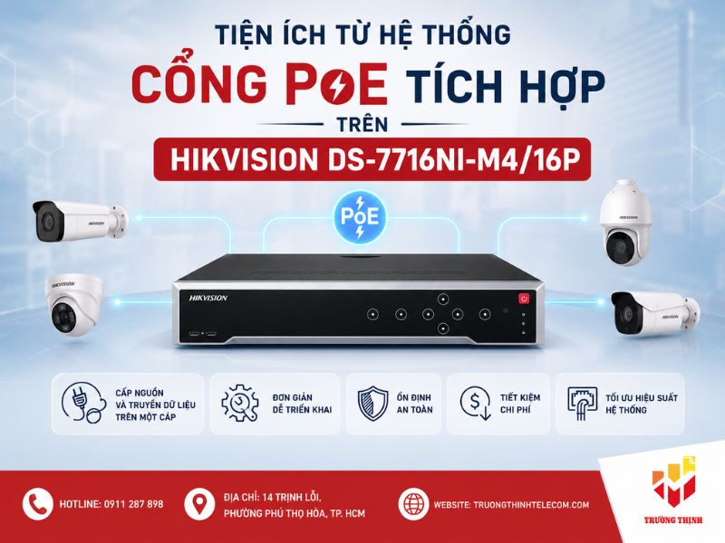 Tiện ích từ hệ thống cổng PoE tích hợp trên Hikvision DS-7716NI-M4/16P