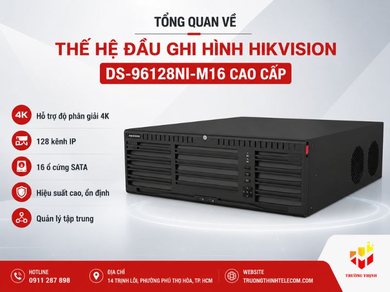 Tổng quan về thế hệ đầu ghi hình Hikvision DS-96128NI-M16 cao cấp