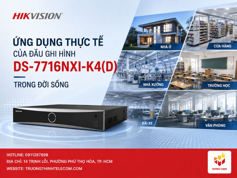 Ứng dụng thực tế của đầu ghi hình DS-7716NXI-K4(D) trong đời sống