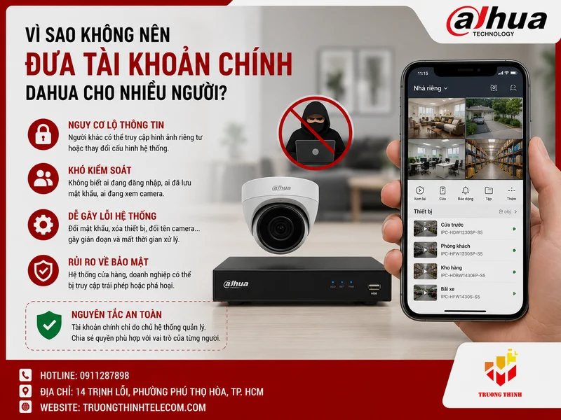 Vì sao không nên đưa tài khoản chính Dahua cho nhiều người?