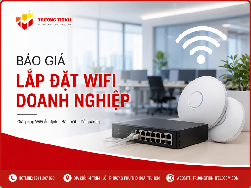 Báo giá lắp đặt wifi doanh nghiệp: Chi phí đầu tư, bảo trì và nâng cấp