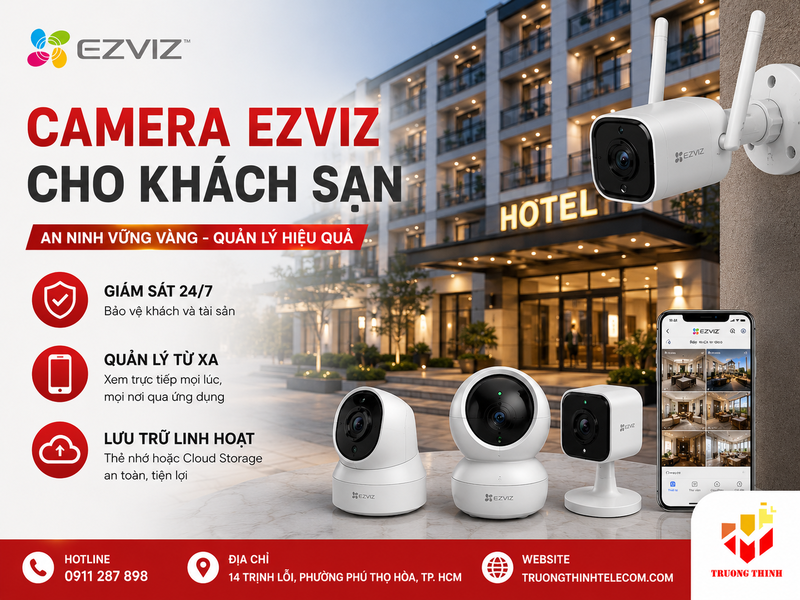 Camera Ezviz cho khách sạn: 7 tiêu chí chọn camera hiệu quả 2026