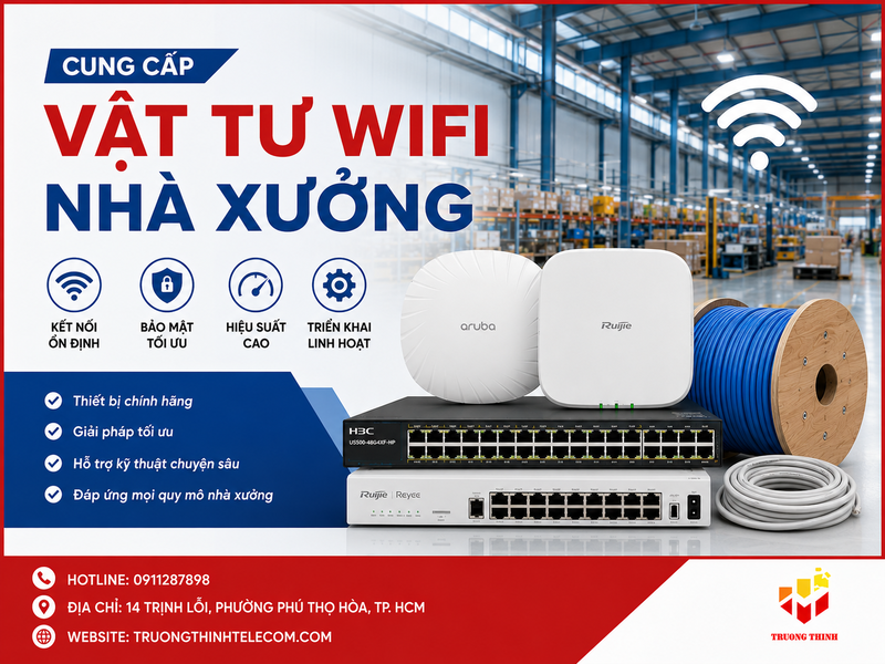 Cung cấp vật tư wifi nhà xưởng, nhà máy và kho hàng: Báo giá mới nhất