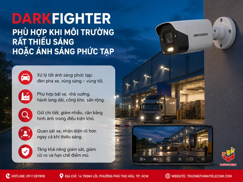 DarkFighter phù hợp khi môi trường rất thiếu sáng hoặc ánh sáng phức tạp