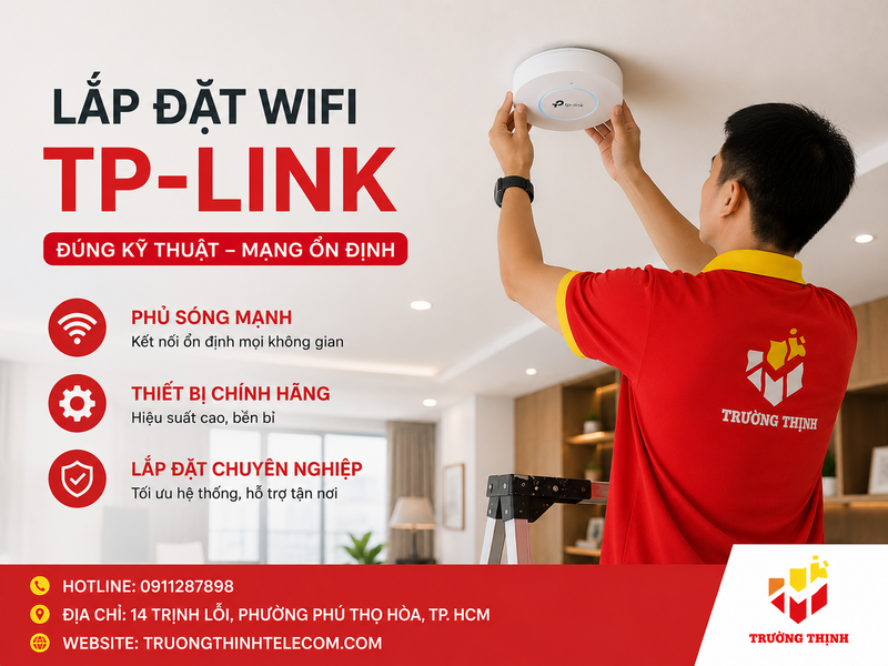 Dịch Vụ Lắp Đặt WiFi TP-Link Chính Hãng, Giá Tốt Cho Gia Đình, Văn Phòng, Nhà Xưởng