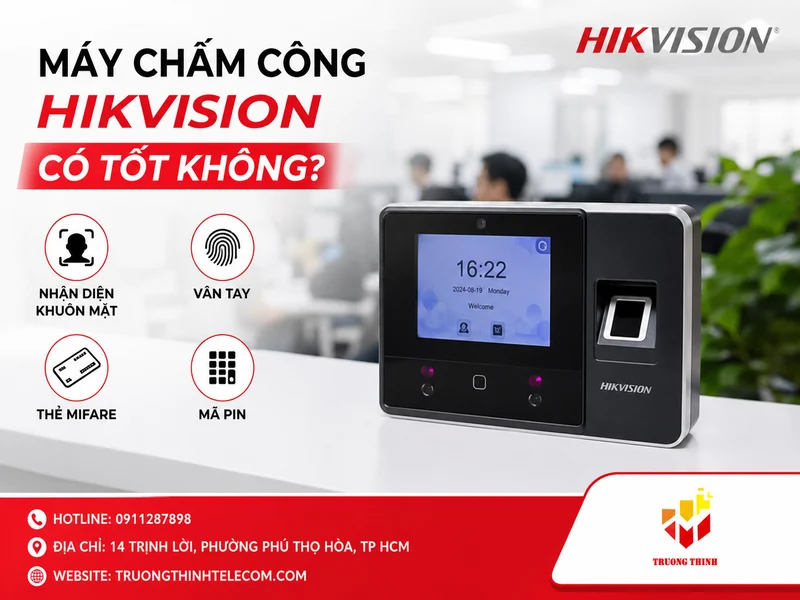 Máy chấm công Hikvision có tốt không nếu xét theo độ tin cậy?