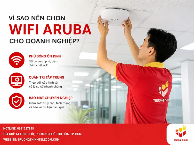 Vì sao doanh nghiệp nên chọn lắp đặt wifi Aruba?