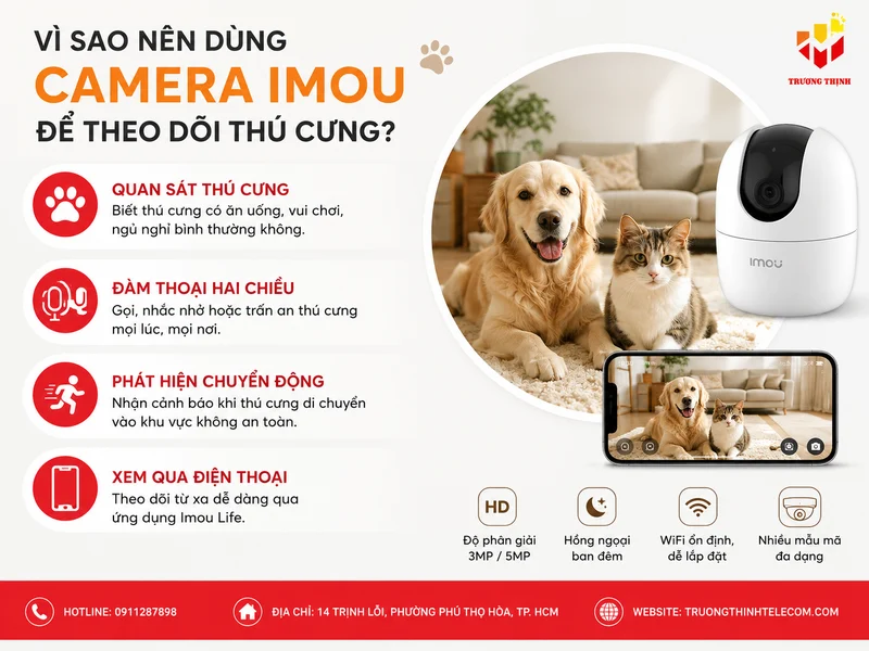 Vì sao nên dùng Camera Imou để theo dõi thú cưng?