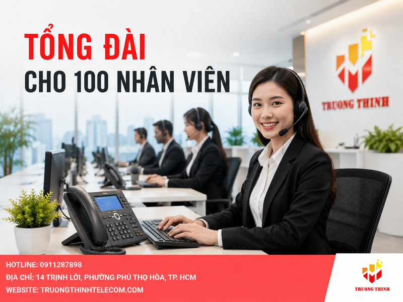 Tổng đài cho 100 nhân viên
